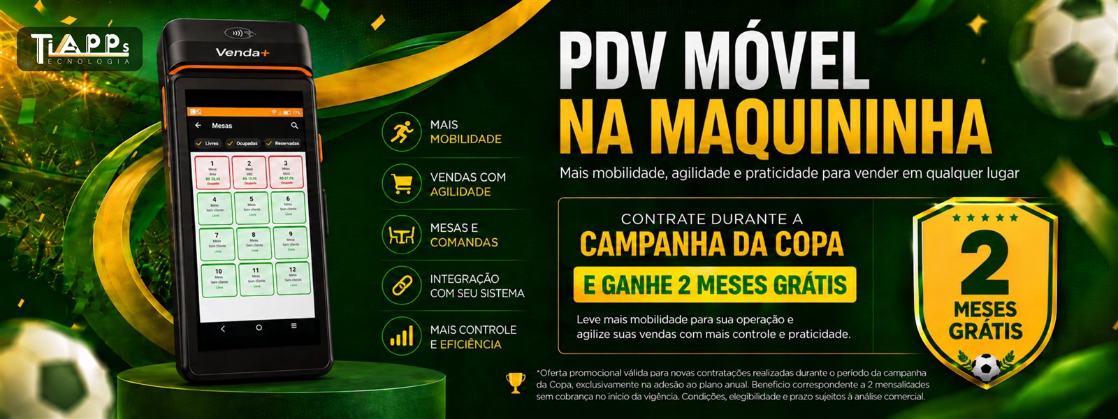 Promoção da Copa — contrate o PDV Móvel na adesão ao plano anual e ganhe 2 meses grátis.